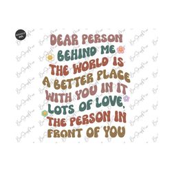 dear person behind me png svg, trendy png sublimation, hoodie sulimation, cute design, groovy png, instant download