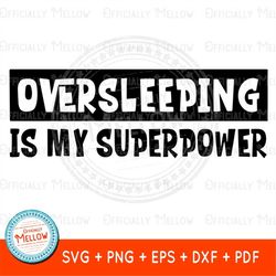 superpower svg, funny svg files for adults, car decal svg, sleeping svg, sarcastic svg, sleeping shirt png, instant down