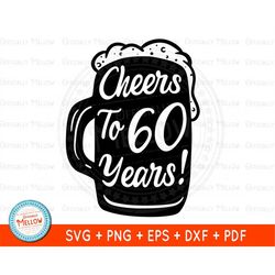 cheers to 60 years, 60th birthday svg, 60th birthday party, 60th birthday decoration, birthday beer, digital download