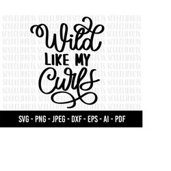 cod830- wild like my curls svg, female body svg, clipart of woman, all bodies are good bodies svg, body positive svg