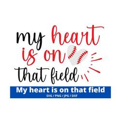 my heart is on that field svg, baseball svg baseball mom svg, baseball mama svg, baseball mom png, baseball png, basebal