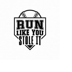 run like you stole it svg, png, eps, pdf, run like you stole it softball, baseball mom svg, softball mom svg, funny soft