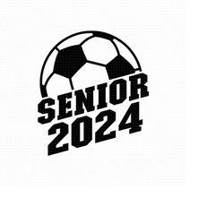 senior soccer svg, pnd, eps, pdf files, senior soccer 2024 svg, senior soccer mom svg, senior soccer gift, school soccer