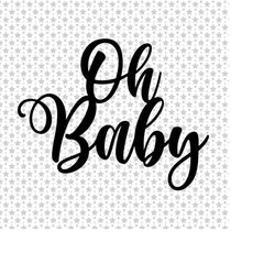oh baby svg, cake topper svg, oh baby cake topper, baby cut file, cupcake topper svg, cricut silhouette