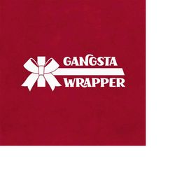 gangsta wrapper svg png eps pdf files, christmas humor svg, funny christmas svg,  cricut silhouette