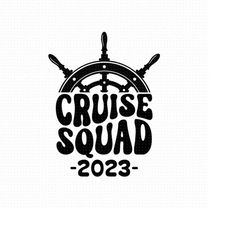 cruise squad 2023 svg, png, pdf, eps, cruise squad 2023, family cruise svg, family cruise 2023, cruise t shirt svg, fami