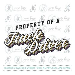 property of a truck driver svg cut file (trucker, truck driver, semi, trucker's wife, semi driver, hauler, flatbed)