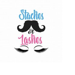 staches or lashes svg png eps pdf files, gender reveal svg, pink or blue svg, keeper of the gender svg, boy or girl svg