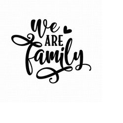 we are family svg, png eps pdf files, family reunion svg, family life svg, family vacation svg, family shirt svg, family