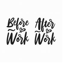 before work after work svg png eps pdf files, wine glass svg, coffee mug svg, cricut silhouette