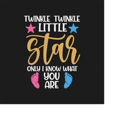 twinkle twinkle little star only i know what you are svg png eps pdf files, twinkle twinkle svg, boy or girl svg, pink o