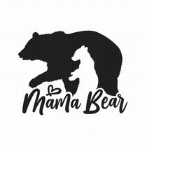 mama bear svg png eps pdf files, bear mama svg, mama bear baby svg, mom life svg, mother's day svg, mom svg files, mom s