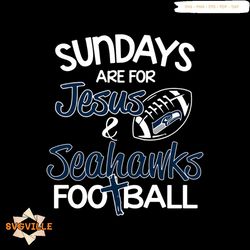 sundays are for jesus seahanks football svg