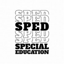 special education svg, png, eps, pdf files, special ed svg, special ed teacher svg, sped squad svg, sped svg