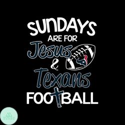 sundays are for jesus texans football svg