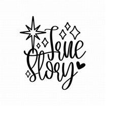 true story svg, png, eps, pdf files, true story nativity svg, true story svg nativity, true story svg file, nativity say