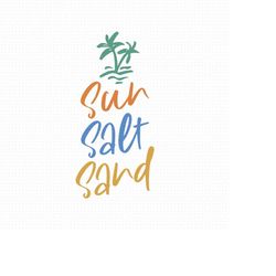 sun salt sand svg, png, eps, pdf, sun salt sand png, palm tree svg, tropical summer svg, summer vibes svg, palm tree bea