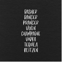 dasher dancer prancer vixen champagne vodka tequila blitzen svg png eps pdf files, funny christmas shirt, reindeer shirt