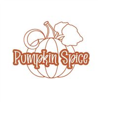 pumpkin spice svg png eps pdf cut files, pumpkin svg, fall svg, autumn shirt svg, cricut silhouette