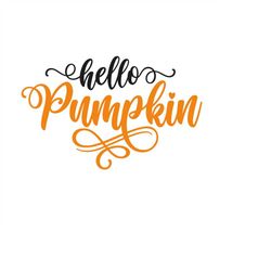 hello pumpkin svg png eps pdf cut files, pumpkin svg, farmhouse svg, cricut silhouette