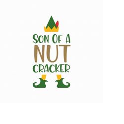 Son Of A Nutcracker Svg Png Eps Pdf Files, Buddy The Elf Svg, Cricut Silhouette