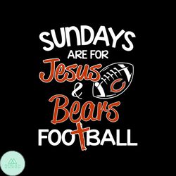 sundays are for jesus bears football svg