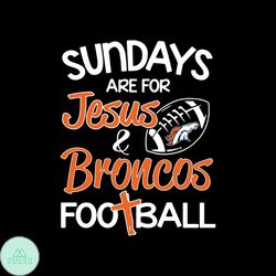 sundays are for jesus broncos football svg