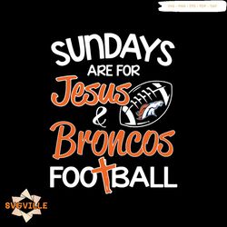 sundays are for jesus broncos football svg