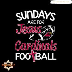 sundays are for jesus cardinals football svg