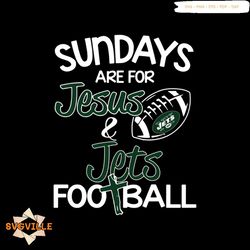 sundays are for jesus and jets football svg