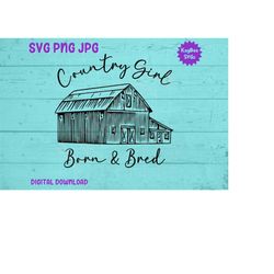 country girl born & raised - barn svg png jpg clipart digital cut file download for cricut silhouette sublimation art -