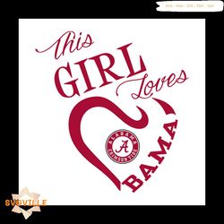 this girl loves bama svg