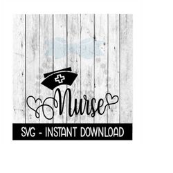 nurse fancy heart font svg, funny wine quotes svg files, instant download, cricut cut files, silhouette cut files, downl