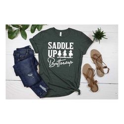 saddle up buttercup shirt, country shirt, western shirt, cowboy shirt, country girl shirt, cowgirl shirt