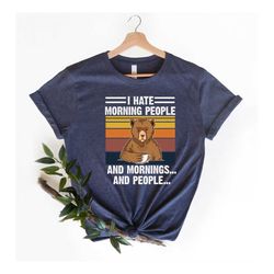 i hate morning people t-shirt, mornings peoples tee, i hate people shirt, wanderlust shirt,camper shirt, nature lover sh