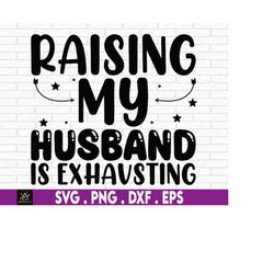 wife svg, wife quotes, happy wife, sarcastic wife, funny husband svg, gift for bride