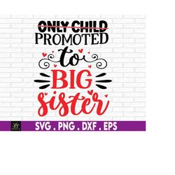 only child promoted to big sister, promoted to big sister, big sister svg, cut file, big sister announcement, big sister