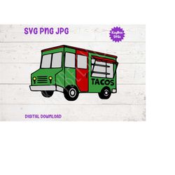 taco truck svg png jpg clipart digital cut file download for cricut silhouette sublimation printable art - personal use