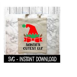 Christmas Elf SVG, Santa's Cutest Elf Christmas Tote Bag SVG File, Instant Download, Cricut Cut Files, Silhouette Cut Fi