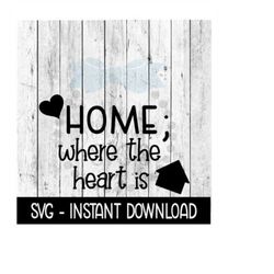 home is where the hear is svg, funny wine svg files, svg instant download, cricut cut files, silhouette cut files, downl