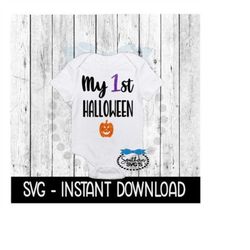 halloween svg, my 1st halloween bodysuit svg file, halloween svg instant download, cricut cut file, silhouette cut files