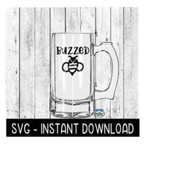 buzzed svg, father's day beer cup svg files, instant download, cricut cut files, silhouette cut files, download, print
