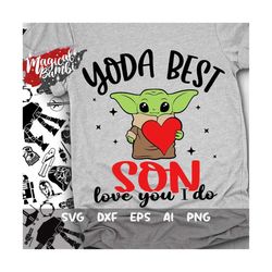 yoda best son svg, love you i do svg, best son svg, yoda love svg, son gift svg, dxf, eps, png