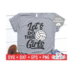 let's do this girls svg - volleyball svg - volleyball cut file - svg - eps - dxf - png - silhouette - cricut - digital d