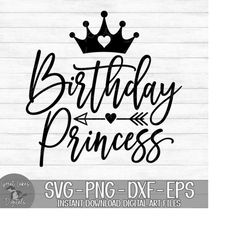birthday princess - instant digital download - svg, png, dxf, and eps files included! girl, birthday, crown