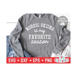 nordic skiing is my favorite season svg - football cut file - svg - dxf - eps - cut file - silhouette - cricut - digital