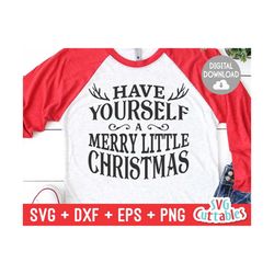 have yourself a merry little christmas svg - christmas  - cut file - svg - eps - dxf - png - silhouette - cricut file -