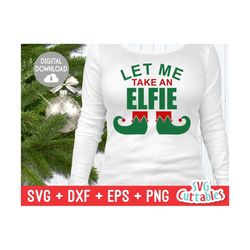 christmas svg - elfie - let me take an elfie svg - dxf - eps - png - elf - cut file - silhouette - cricut - digital down