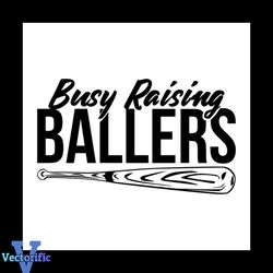 funny baseball mom dad busy raising ballers svg