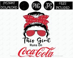 this girl runs on coke coca cola messy bun sunglasses soda tshirt tumbler mug etc sublimation iron on png & jpg files